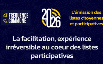 La facilitation, expérience irréversible au coeur des listes participatives