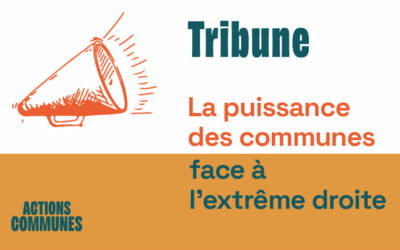 La puissance des communes face à l’extrême droite