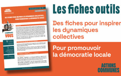 Des fiches pour inspirer les dynamiques collectives, pour promouvoir la démocratie locale
