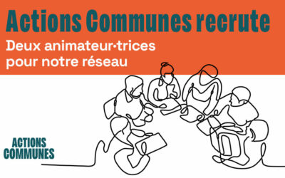 Actions Communes recrute deux animateur·trices pour le réseau
