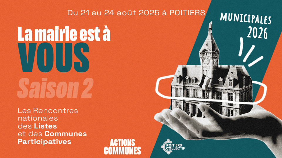 7èmes  Rencontres Nationales des Listes Citoyennes et participatives – Poitiers du 21 au 24 août 2025